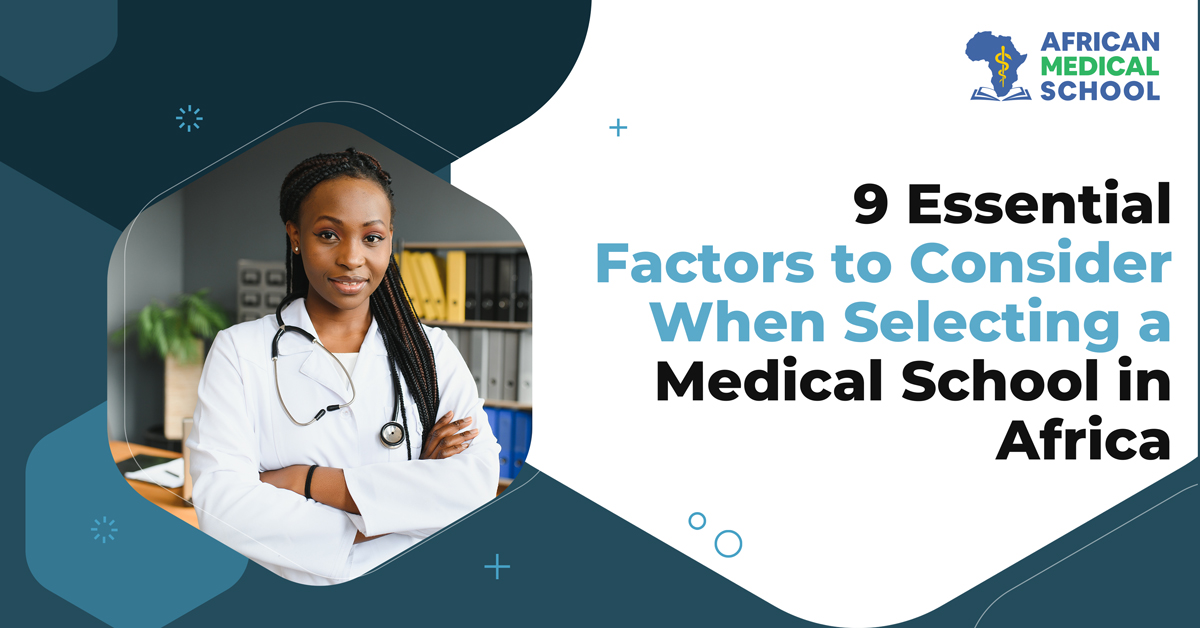 9 Essential Factors to Consider When Selecting a Medical School in Africa 