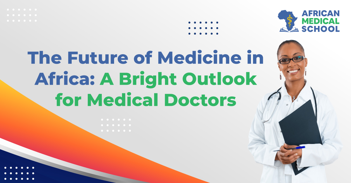 The Future of Medicine in Africa A Bright Outlook for Medical Doctors