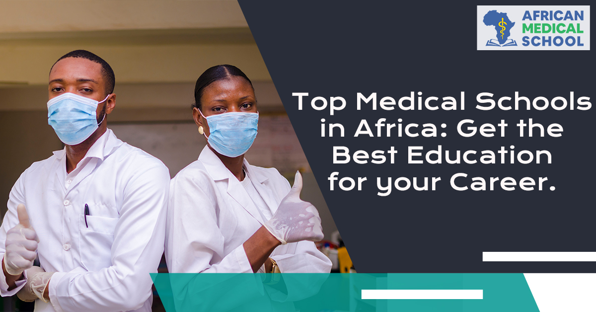 Top Medical Schools in Africa: Get the Best Education for Your Career