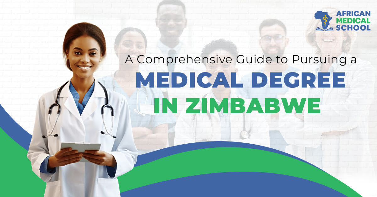 A Comprehensive Guide to Pursuing a Medical Degree in Zimbabwe