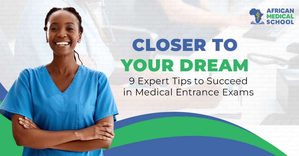 Closer to Your Dream: 9 Expert Tips to Succeed in Medical Entrance Exams 