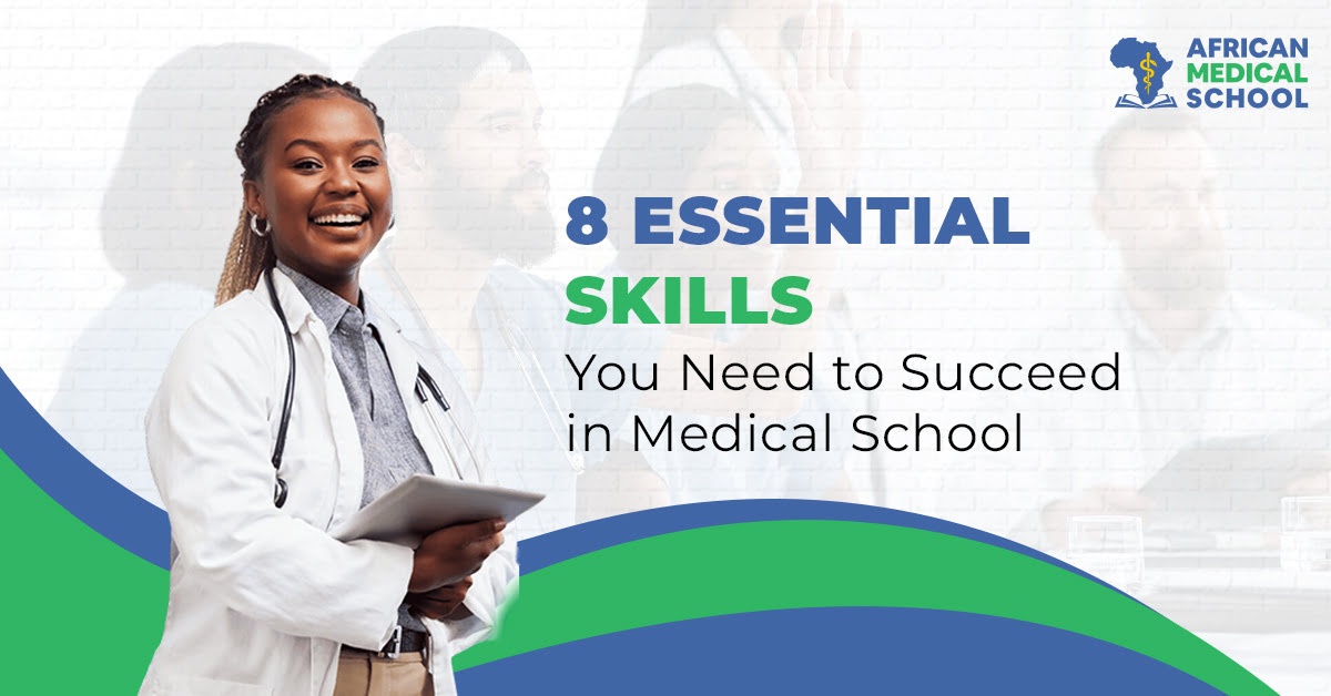 8 Essential Skills You Need to Succeed in Medical School  